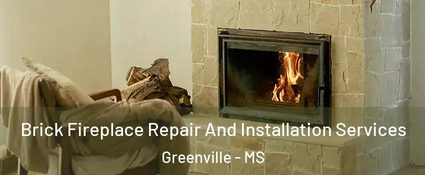  Brick Fireplace Repair And Installation Services Greenville - MS