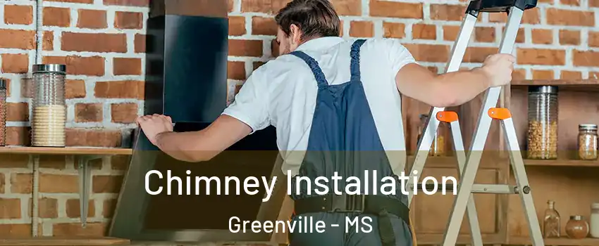  Chimney Installation Greenville - MS