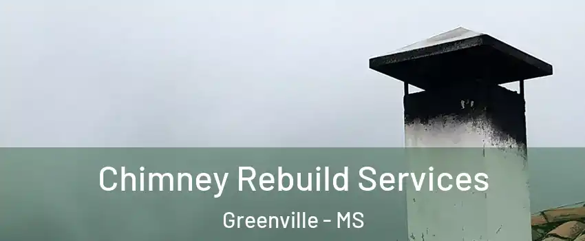  Chimney Rebuild Services Greenville - MS