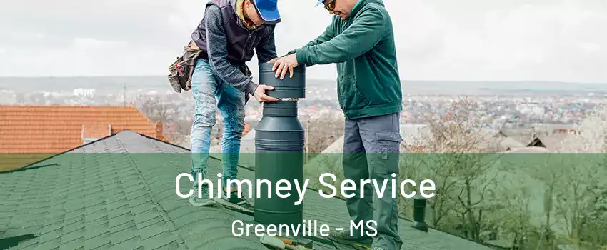  Chimney Service Greenville - MS