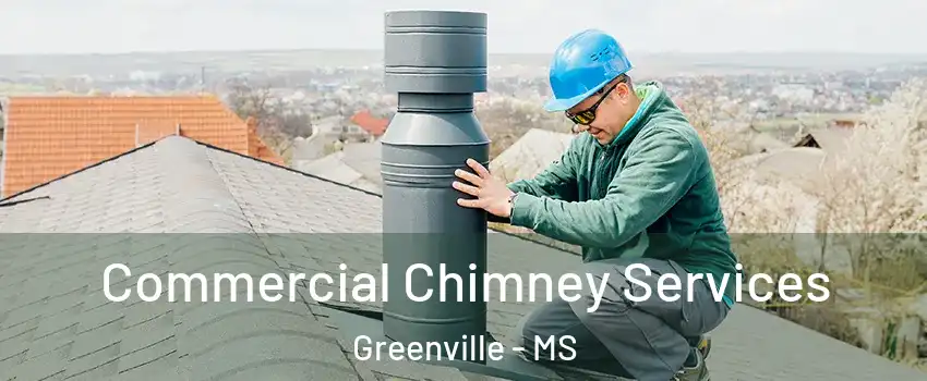  Commercial Chimney Services Greenville - MS