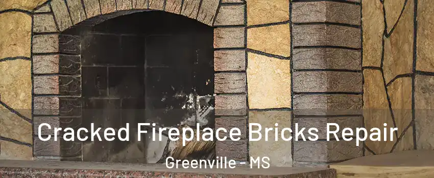  Cracked Fireplace Bricks Repair Greenville - MS