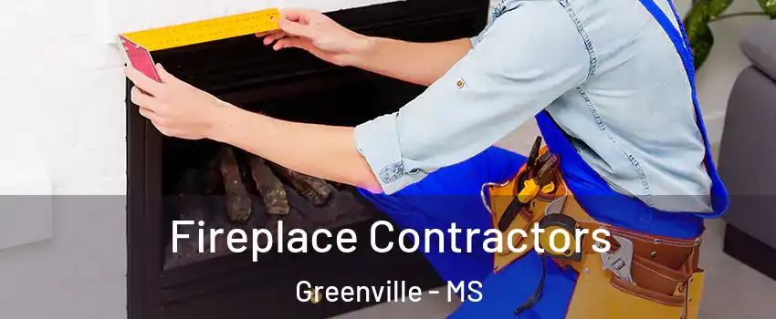  Fireplace Contractors Greenville - MS