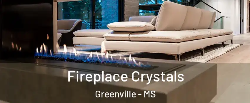  Fireplace Crystals Greenville - MS
