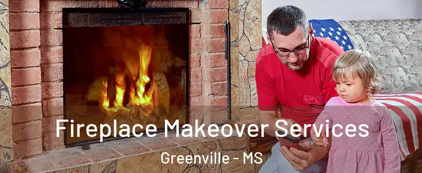  Fireplace Makeover Services Greenville - MS
