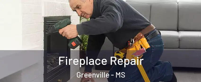  Fireplace Repair Greenville - MS