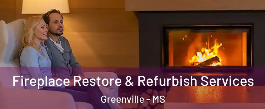  Fireplace Restore & Refurbish Services Greenville - MS