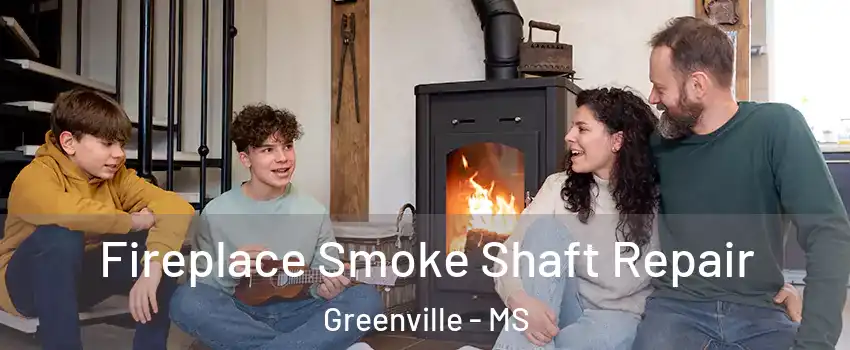  Fireplace Smoke Shaft Repair Greenville - MS
