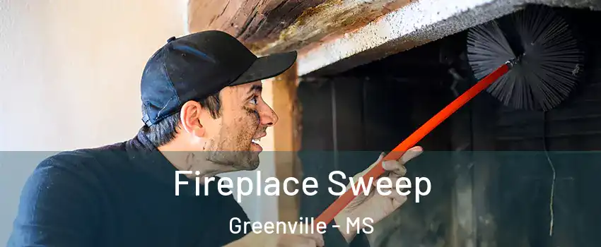  Fireplace Sweep Greenville - MS
