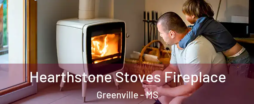  Hearthstone Stoves Fireplace Greenville - MS