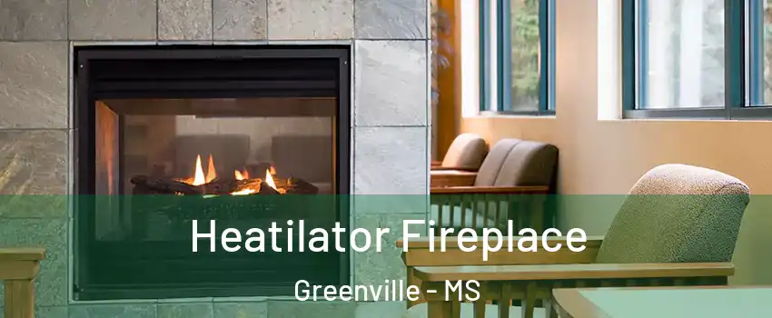  Heatilator Fireplace Greenville - MS