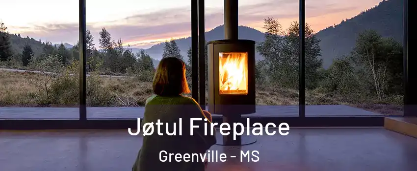  Jøtul Fireplace Greenville - MS