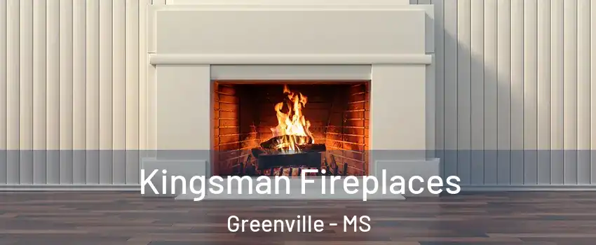  Kingsman Fireplaces Greenville - MS