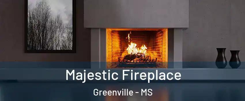  Majestic Fireplace Greenville - MS