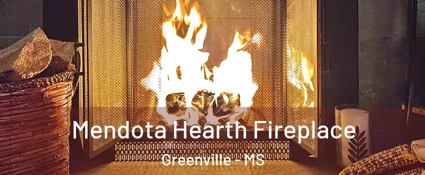  Mendota Hearth Fireplace Greenville - MS