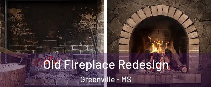  Old Fireplace Redesign Greenville - MS