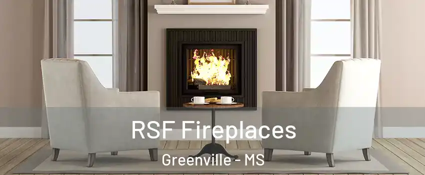  RSF Fireplaces Greenville - MS