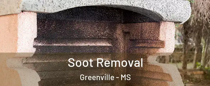  Soot Removal Greenville - MS